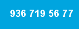 936 719 56 77